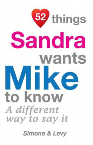 Knjiga 52 Things Sandra Wants Mike To Know: A Different Way To Say It Levy