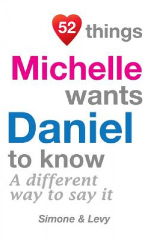 Book 52 Things Michelle Wants Daniel To Know: A Different Way To Say It Levy