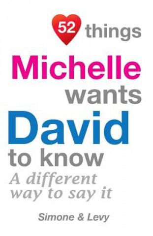 Livre 52 Things Michelle Wants David To Know: A Different Way To Say It Levy