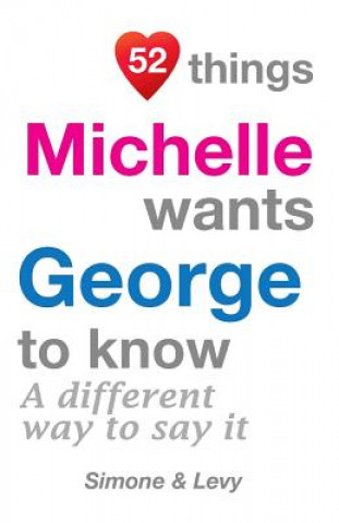 Kniha 52 Things Michelle Wants George To Know: A Different Way To Say It Levy