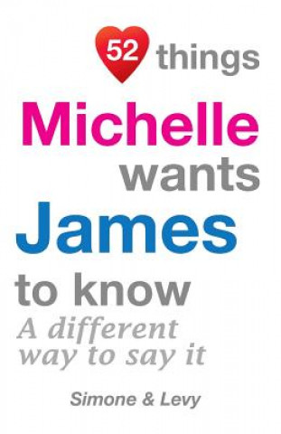 Книга 52 Things Michelle Wants James To Know: A Different Way To Say It Levy