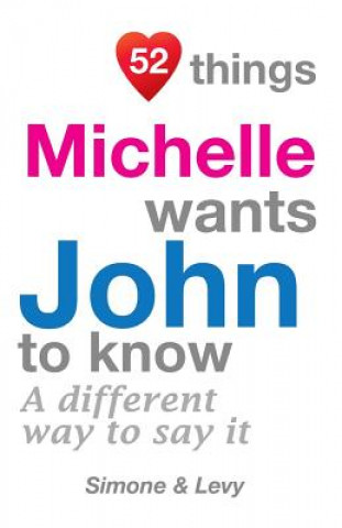 Kniha 52 Things Michelle Wants John To Know: A Different Way To Say It Levy