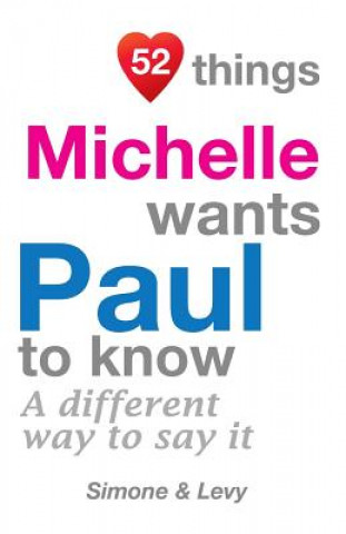 Livre 52 Things Michelle Wants Paul To Know: A Different Way To Say It Levy