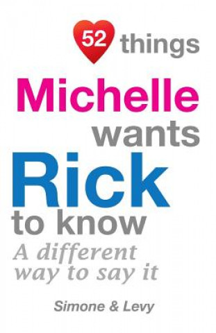 Kniha 52 Things Michelle Wants Rick To Know: A Different Way To Say It Levy