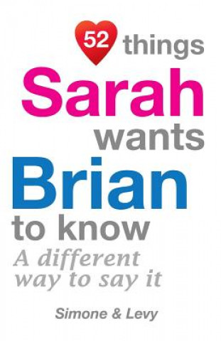Könyv 52 Things Sarah Wants Brian To Know: A Different Way To Say It Levy