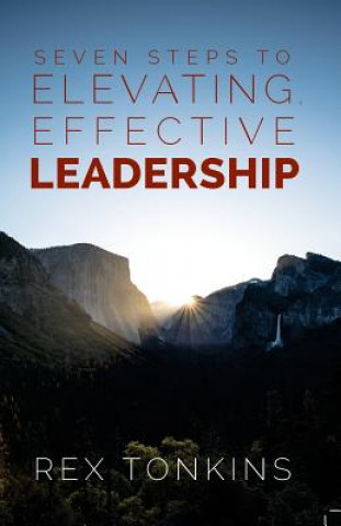 Buch Seven Steps To Elevating, Effective Leadership Rex Tonkins