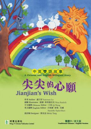 Kniha Jianjian's Wish&#23574;&#23574;&#30340;&#24515;&#39000;: A Bilingual Traditional Chinese and English Story Yuet-Wan Lo