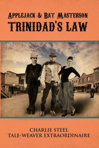 Könyv Applejack & Bat Masterson: Trinidad's Law Charlie Steel
