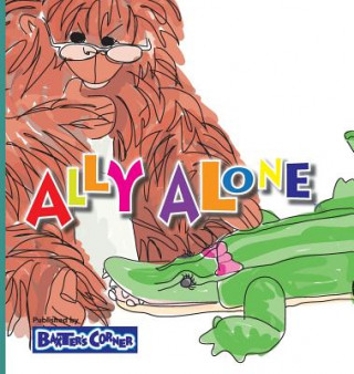 Knjiga Ally Alone: Winner of Mom's Choice and Purple Dragonfly Awards L S V Baker