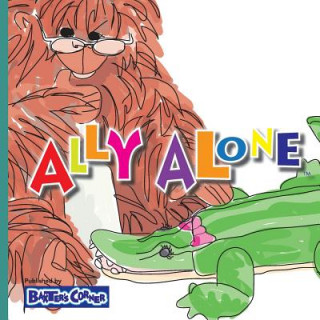 Kniha Ally Alone: Winner of Mom's Choice and Purple Dragonfly Awards L S V Baker