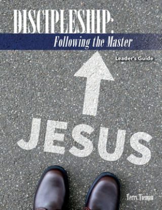 Carte Discipleship: Following the Master: Leader's Guide Terry Tieman