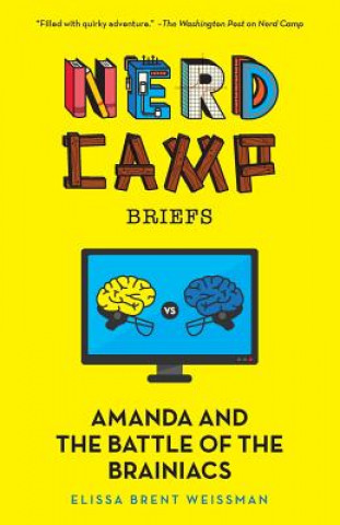 Kniha Amanda and the Battle of the Brainiacs (Nerd Camp Briefs #2) Elissa Brent Weissman