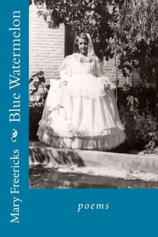 Livre Blue Watermelon Mary Freericks