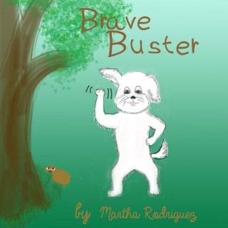 Kniha Brave Buster Martha Rodriguez