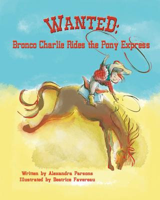 Książka Wanted: Bronco Charlie Rides the Pony Express Alexandra Parsons