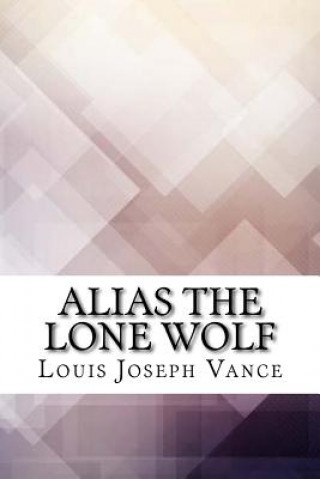 Książka Alias the Lone Wolf Louis Joseph Vance