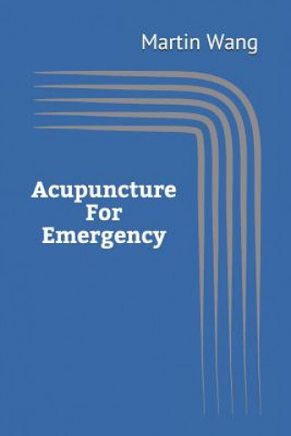 Buch Acupuncture for Emergency Mr Martin Wang