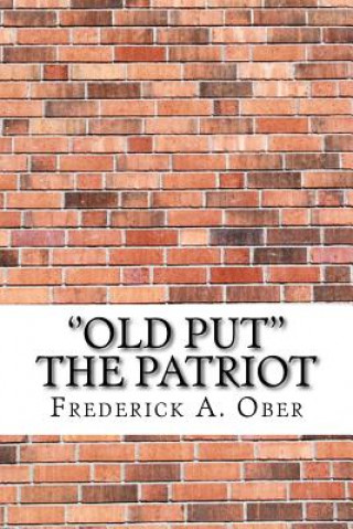 Knjiga ''Old Put'' The Patriot Frederick A Ober