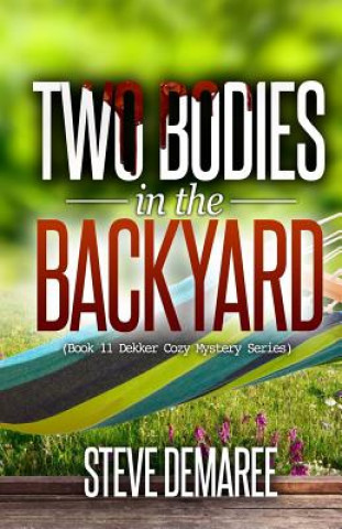 Knjiga Two Bodies in the Backyard Steve Demaree