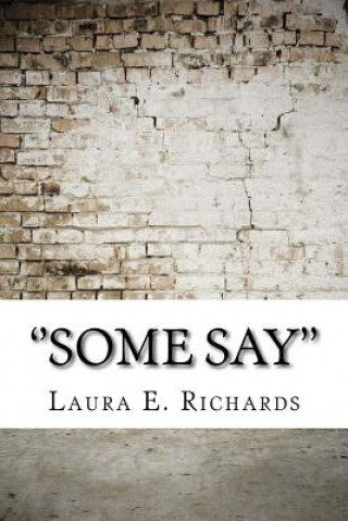 Βιβλίο ''Some Say'' Laura E Richards