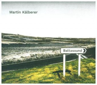 Audio Baltasound Martin Kälberer