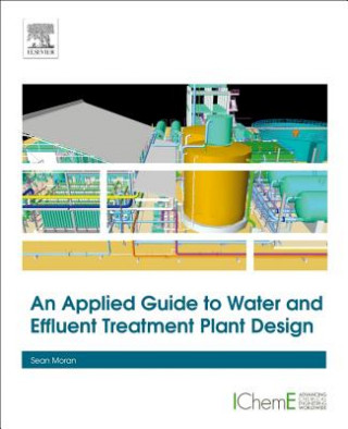 Kniha Applied Guide to Water and Effluent Treatment Plant Design Sean Moran