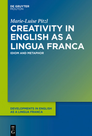 Kniha Creativity in English as a Lingua Franca Marie-Luise Pitzl