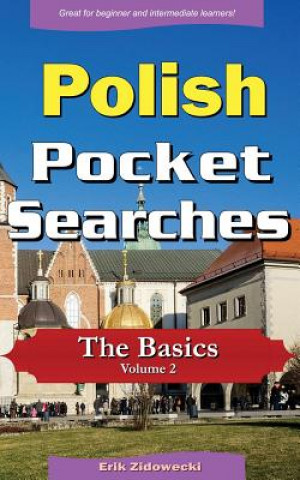 Kniha Polish Pocket Searches - The Basics - Volume 2: A Set of Word Search Puzzles to Aid Your Language Learning Erik Zidowecki
