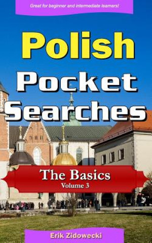 Buch Polish Pocket Searches - The Basics - Volume 3: A Set of Word Search Puzzles to Aid Your Language Learning Erik Zidowecki