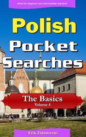 Kniha Polish Pocket Searches - The Basics - Volume 4: A Set of Word Search Puzzles to Aid Your Language Learning Erik Zidowecki