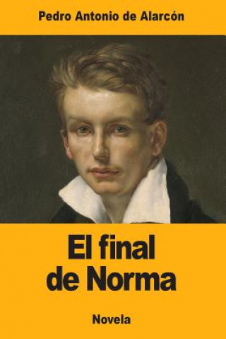 Kniha El final de Norma Pedro Antonio de Alarcon