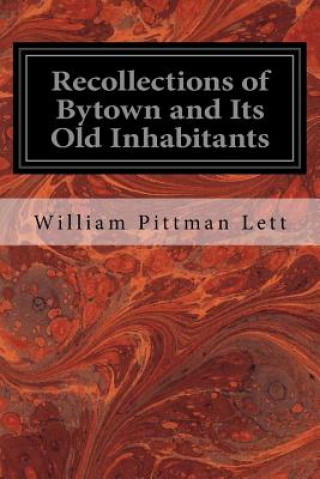 Kniha Recollections of Bytown and Its Old Inhabitants William Pittman Lett