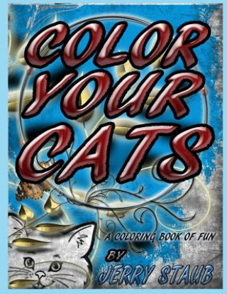 Könyv Color Your Cats Jerry Staub