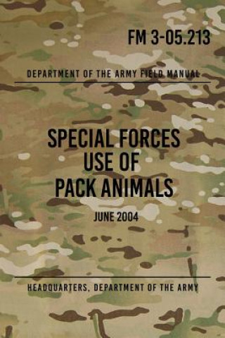 Carte FM 3-05.213 Special Forces Use of Pack Animals: June 2004 Headquarters Department of The Army