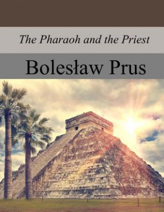 Kniha The Pharaoh and the Priest Boleslaw Prus