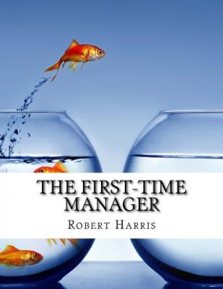 Kniha The First Time Manager Robert Harris