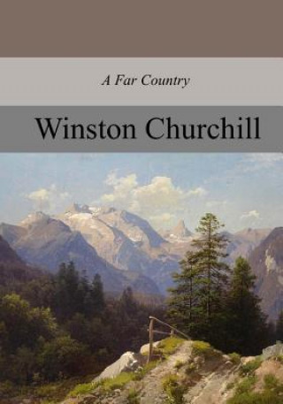 Libro A Far Country, Complete Winston Churchill