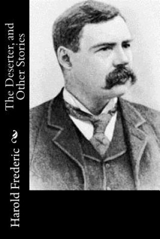 Book The Deserter, and Other Stories Harold Frederic