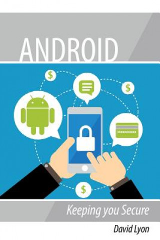 Knjiga Android: Keeping you Secure David Lyon