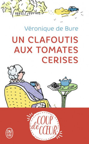 Книга Un clafoutis aux tomates cerises Véronique de Bure