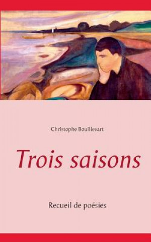 Kniha Trois saisons Christophe Bouillevart