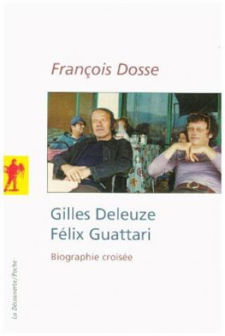 Carte Gilles Deleuze, Felix Guattari: Biographie Croisee Francois Dosse