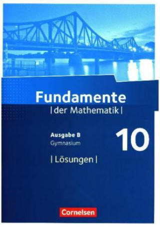 Carte Fundamente der Mathematik - Ausgabe B - 10. Schuljahr Andreas Pallack