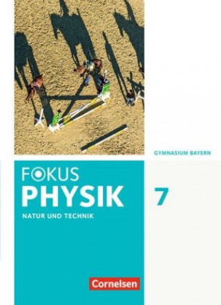 Buch Fokus Physik - Neubearbeitung - Gymnasium Bayern - 7. Jahrgangsstufe Monika Christl