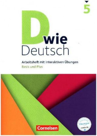 Könyv D wie Deutsch - Das Sprach- und Lesebuch für alle - 5. Schuljahr. Arbeitsheft mit interaktiven Übungen auf scook.de - Basis und Plus 