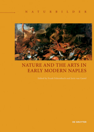 Kniha Nature and the Arts in Early Modern Naples Frank Fehrenbach
