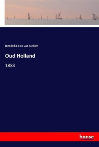 Kniha Oud Holland Hendrik Enno van Gelder