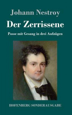 Könyv Der Zerrissene Johann Nestroy