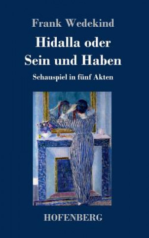 Kniha Hidalla oder Sein und Haben Frank Wedekind
