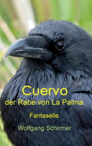 Buch Cuervo - der Rabe von La Palma Wolfgang Schirmer
